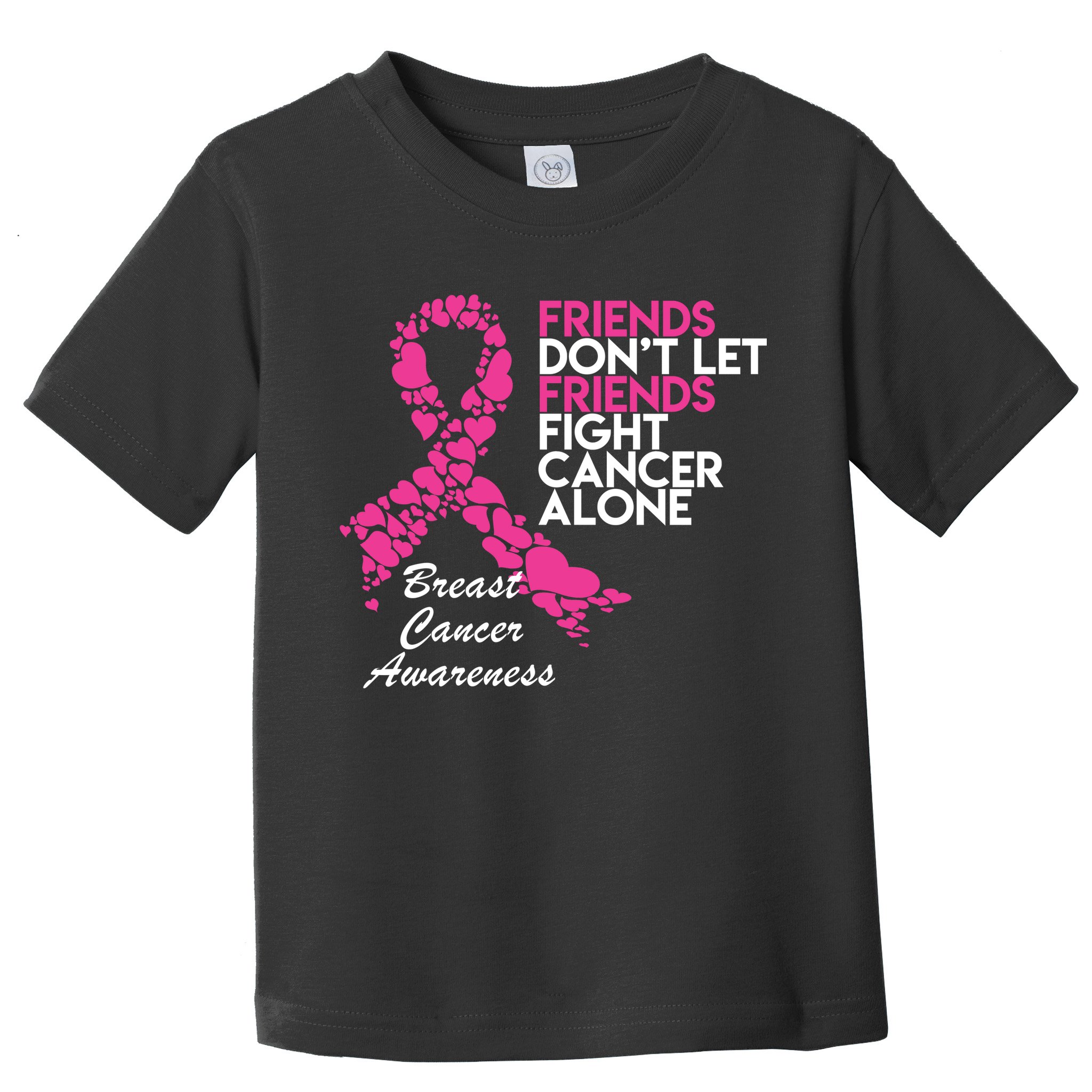 Friends Don't let Friends Fight Breast Cancer Alone Toddler T-Shirt