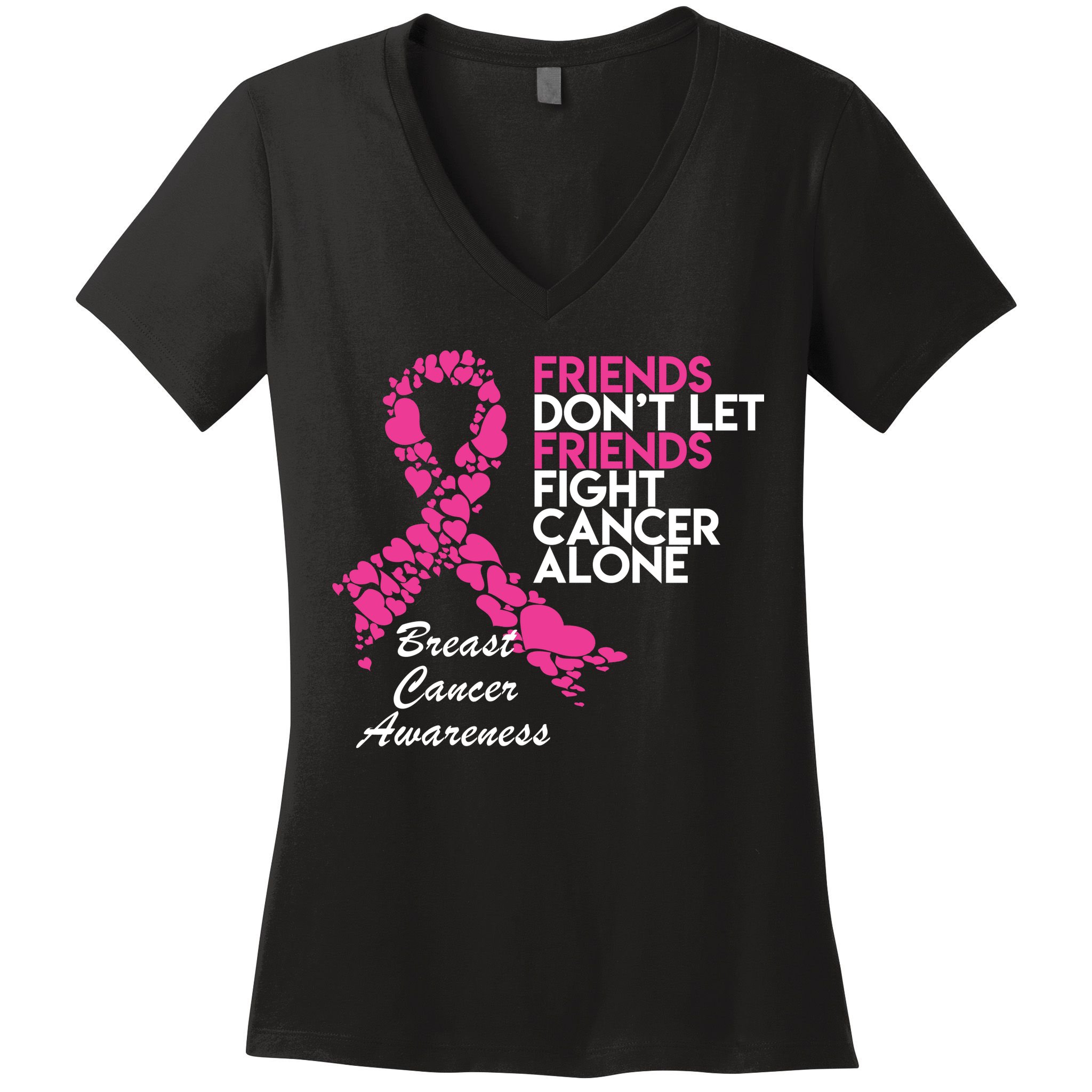 Friends Don't let Friends Fight Breast Cancer Alone Women's V-Neck T-Shirt
