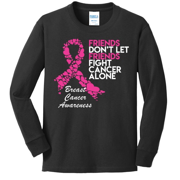 Friends Don't let Friends Fight Breast Cancer Alone Kids Long Sleeve Shirt