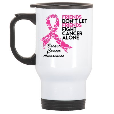 Friends Don't let Friends Fight Breast Cancer Alone Stainless Steel Travel Mug