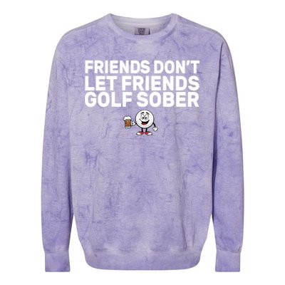 Friends Don't Let Friends Golf Sober Colorblast Crewneck Sweatshirt