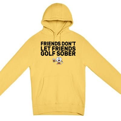 Friends Don't Let Friends Golf Sober Premium Pullover Hoodie