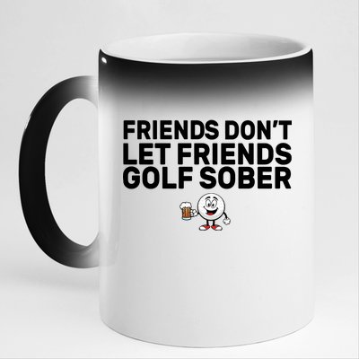 Friends Don't Let Friends Golf Sober 11oz Black Color Changing Mug