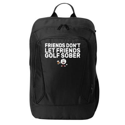 Friends Don't Let Friends Golf Sober City Backpack