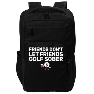 Friends Don't Let Friends Golf Sober Impact Tech Backpack