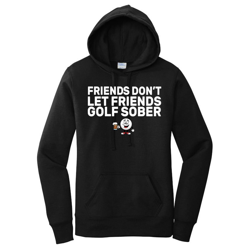 Friends Don't Let Friends Golf Sober Women's Pullover Hoodie