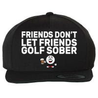 Friends Don't Let Friends Golf Sober Wool Snapback Cap