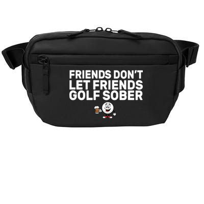 Friends Don't Let Friends Golf Sober Crossbody Pack