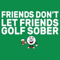 Friends Don't Let Friends Golf Sober Sweatshirt
