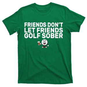 Friends Don't Let Friends Golf Sober T-Shirt