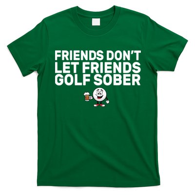 Friends Don't Let Friends Golf Sober T-Shirt