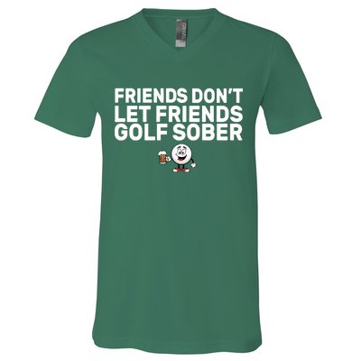 Friends Don't Let Friends Golf Sober V-Neck T-Shirt