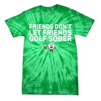 Friends Don't Let Friends Golf Sober Tie-Dye T-Shirt