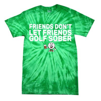 Friends Don't Let Friends Golf Sober Tie-Dye T-Shirt