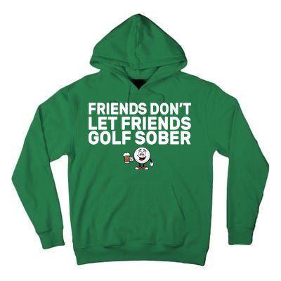 Friends Don't Let Friends Golf Sober Tall Hoodie