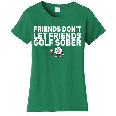 Friends Don't Let Friends Golf Sober Women's T-Shirt