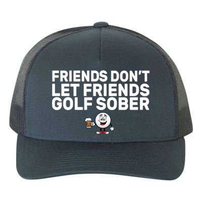 Friends Don't Let Friends Golf Sober Yupoong Adult 5-Panel Trucker Hat