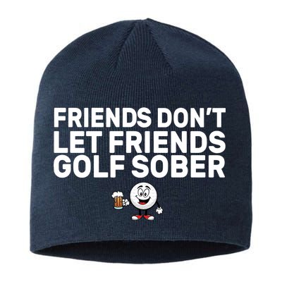 Friends Don't Let Friends Golf Sober Sustainable Beanie