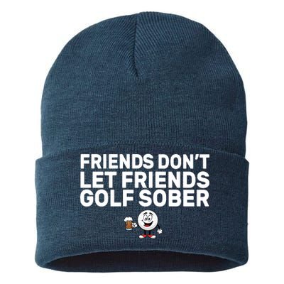 Friends Don't Let Friends Golf Sober Sustainable Knit Beanie