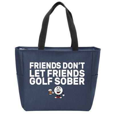 Friends Don't Let Friends Golf Sober Zip Tote Bag