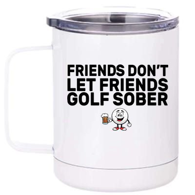 Friends Don't Let Friends Golf Sober 12 oz Stainless Steel Tumbler Cup