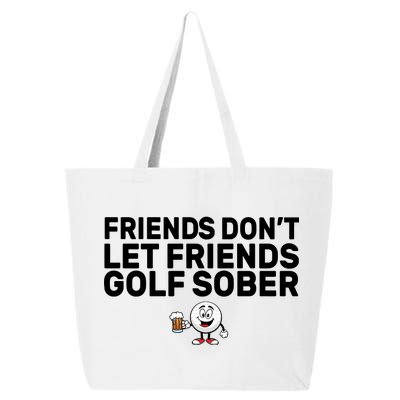 Friends Don't Let Friends Golf Sober 25L Jumbo Tote