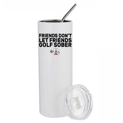 Friends Don't Let Friends Golf Sober Stainless Steel Tumbler