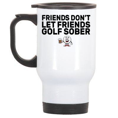 Friends Don't Let Friends Golf Sober Stainless Steel Travel Mug