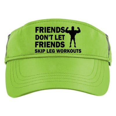 Friends Don't Let Friends Skip Leg Workouts Adult Drive Performance Visor