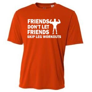 Friends Don't Let Friends Skip Leg Workouts Cooling Performance Crew T-Shirt