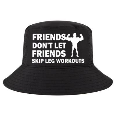 Friends Don't Let Friends Skip Leg Workouts Cool Comfort Performance Bucket Hat