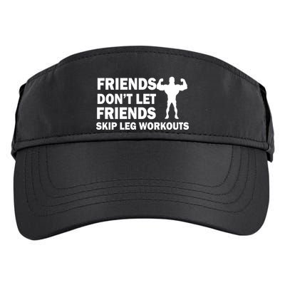 Friends Don't Let Friends Skip Leg Workouts Adult Drive Performance Visor