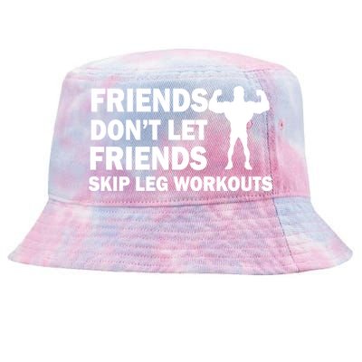 Friends Don't Let Friends Skip Leg Workouts Tie-Dyed Bucket Hat