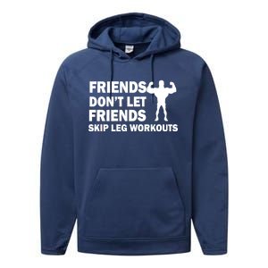 Friends Don't Let Friends Skip Leg Workouts Performance Fleece Hoodie