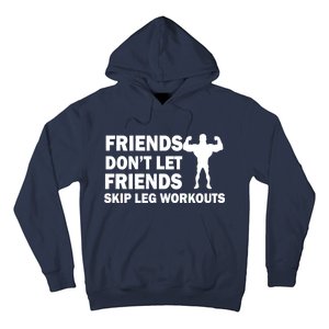 Friends Don't Let Friends Skip Leg Workouts Hoodie