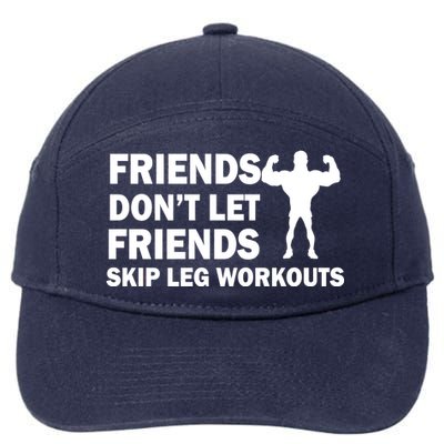 Friends Don't Let Friends Skip Leg Workouts 7-Panel Snapback Hat