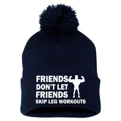 Friends Don't Let Friends Skip Leg Workouts Pom Pom 12in Knit Beanie