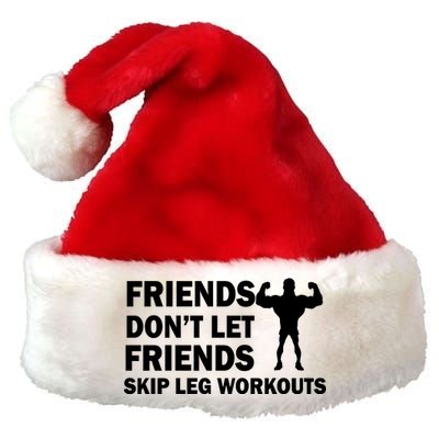 Friends Don't Let Friends Skip Leg Workouts Premium Christmas Santa Hat