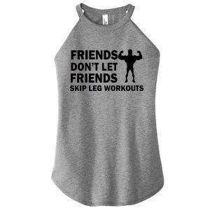 Friends Don't Let Friends Skip Leg Workouts Women’s Perfect Tri Rocker Tank