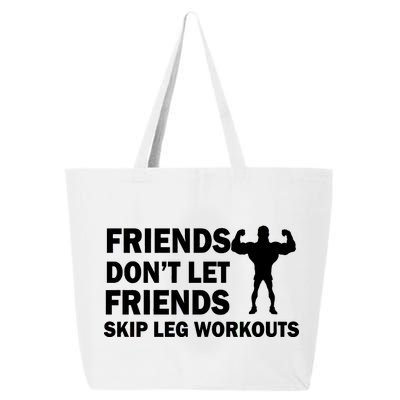 Friends Don't Let Friends Skip Leg Workouts 25L Jumbo Tote