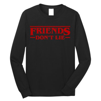 Friends Dont Lie Long Sleeve Shirt