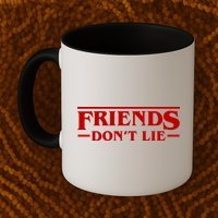 Friends Dont Lie Mug