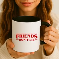 Friends Dont Lie Mug