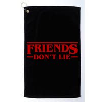 Friends Dont Lie Golf Towel