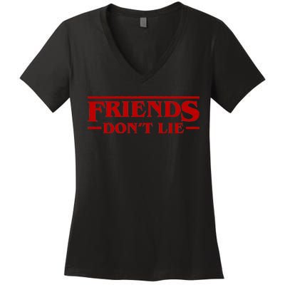 Friends Dont Lie Women's V-Neck T-Shirt