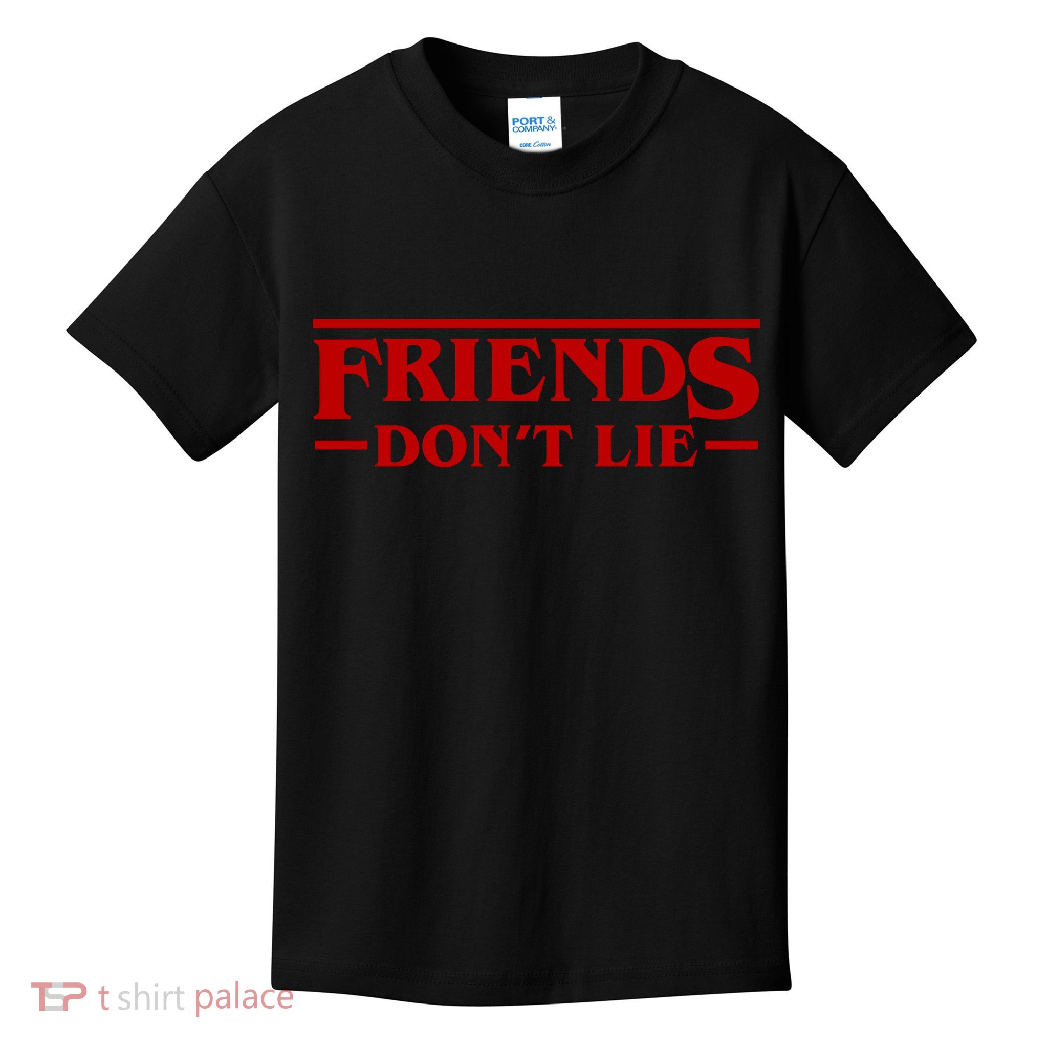 Friends Dont Lie Kids T-Shirt