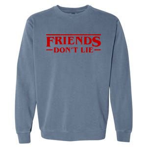 Friends Dont Lie Garment-Dyed Sweatshirt