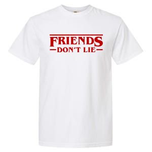 Friends Dont Lie Garment-Dyed Heavyweight T-Shirt