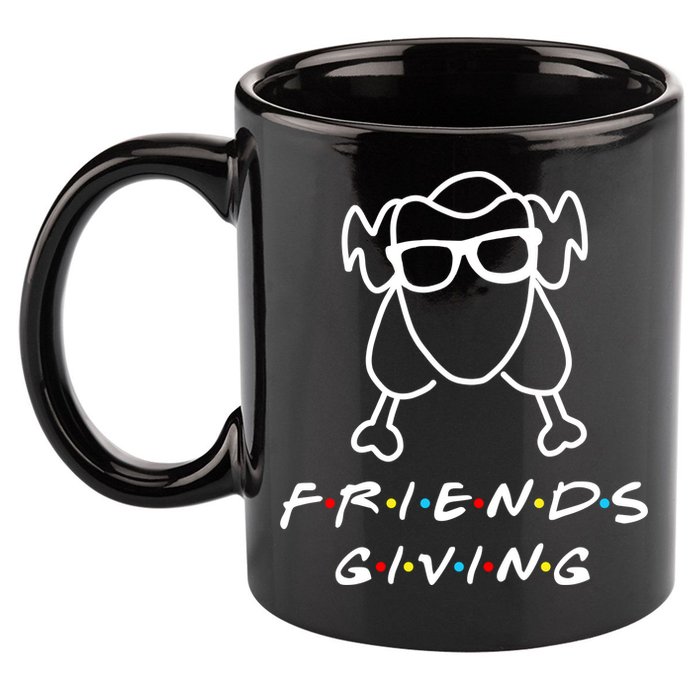 Friends Giving Funny Thanksgiving 11oz C Handle Ceramic Mug