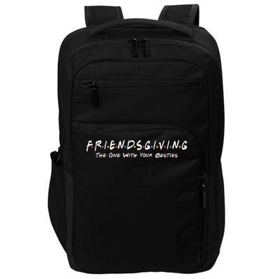 Friendsgiving The One with Your Besties Thanksgiving Impact Tech Backpack